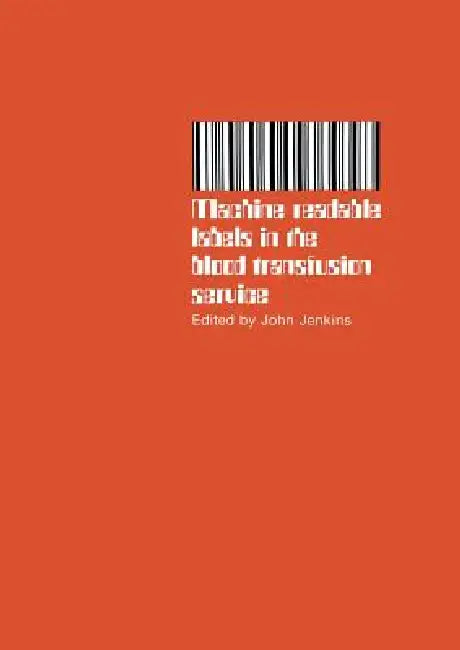 Buy Machine Readable Labels in the Blood Transfusion Service | by J. Jenkins | Springer | by J. Jenkins | Springer | by J. Jenkins | Springer | by J. Jenkins | Springer | by J. Jenkins | Springer | by J. Jenkins | Springer | by J. Jenkins | Springer | by J. Jenkins | Springer | by J. Jenkins | Springer | by J. Jenkins | Springer | by J. Jenkins | Springer | by J. Jenkins | Springer | by J. Jenkins | Springer | by J. Jenkins | Springer | by J. Jenkins | Springer | by J. Jenkins | Springer | by J. Jen — BookShops.in