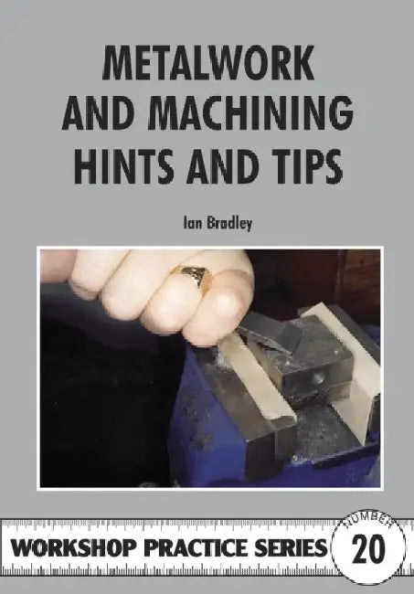 Buy Metalwork and Machining Hints and Tips by Ian Bradley | Hardcover | Buy Online at Bookshops.in — BookShops.in