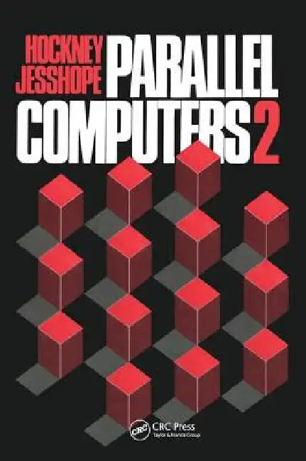 Buy Parallel Computers 2 | by R. W. Hockney | C. R. Jesshope | CRC Press | by R. W. Hockney | C. R. Jesshope | CRC Press | by R. W. Hockney | C. R. Jesshope | CRC Press | by R. W. Hockney | C. R. Jesshope | CRC Press | by R. W. Hockney | C. R. Jesshope | CRC Press | by R. W. Hockney | C. R. Jesshope | CRC Press | by R. W. Hockney | C. R. Jesshope | CRC Press | by R. W. Hockney | C. R. Jesshope | CRC Press | by R. W. Hockney | C. R. Jesshope | CRC Press | by R. W. Hockney | C. R. Jesshope | CRC Press — BookShops.in