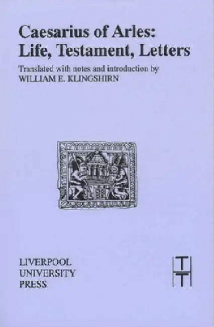 Buy Caesarius of Arles | by Caesarius Of Arles | William E. Klingshirn | William E. Klin | Liverpool University Press | by Caesarius Of Arles | William E. Klingshirn | William E. Klin | Liverpool University Press | by Caesarius Of Arles | William E. Klingshirn | William E. Klin | Liverpool University Press | by Caesarius Of Arles | William E. Klingshirn | William E. Klin | Liverpool University Press | by Caesarius Of Arles | William E. Klingshirn | William E. Klin | Liverpool University Press | by C — BookShops.in
