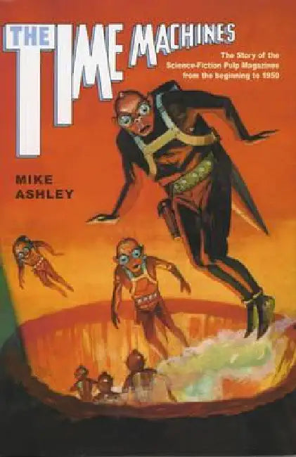 Buy The Time Machines | by Mike Ashley | Liverpool University Press | by Mike Ashley | Liverpool University Press | by Mike Ashley | Liverpool University Press | by Mike Ashley | Liverpool University Press | by Mike Ashley | Liverpool University Press | by Mike Ashley | Liverpool University Press | by Mike Ashley | Liverpool University Press | by Mike Ashley | Liverpool University Press | by Mike Ashley | Liverpool University Press | by Mike Ashley | Liverpool University Press | by Mike Ashley | Liv — BookShops.in