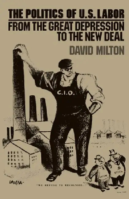 Buy Politics of Us Labor (English, David Milton) — BookShops.in