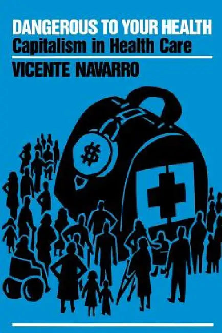 Buy Dangerous to Your Health | by Vicente Navarro | Monthly Review Press | by Vicente Navarro | Monthly Review Press | by Vicente Navarro | Monthly Review Press | by Vicente Navarro | Monthly Review Press | by Vicente Navarro | Monthly Review Press | by Vicente Navarro | Monthly Review Press | by Vicente Navarro | Monthly Review Press | by Vicente Navarro | Monthly Review Press | by Vicente Navarro | Monthly Review Press | by Vicente Navarro | Monthly Review Press | by Vicente Navarro | Monthly Revi — BookShops.in