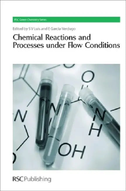 Buy Chemical Reactions and Processes Under Flow Conditions (English, Santiago V. Luis | Eduardo Garcia-Verdugo) — BookShops.in