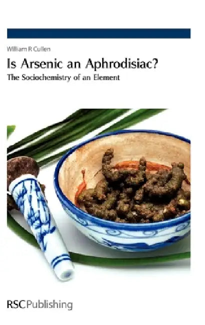 Buy Is Arsenic an Aphrodisiac? | by William R. Cullen | Peter Capper | Royal Society of Chemistry | by William R. Cullen | Peter Capper | Royal Society of Chemistry | by William R. Cullen | Peter Capper | Royal Society of Chemistry | by William R. Cullen | Peter Capper | Royal Society of Chemistry | by William R. Cullen | Peter Capper | Royal Society of Chemistry | by William R. Cullen | Peter Capper | Royal Society of Chemistry | by William R. Cullen | Peter Capper | Royal Society of Chemistry | by — BookShops.in