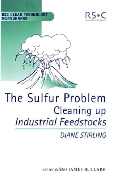 Buy Sulfur Problem | by James H. Clark | Diane Stirling | M. J. Braithwaite | Royal Society of Chemistry | by James H. Clark | Diane Stirling | M. J. Braithwaite | Royal Society of Chemistry | by James H. Clark | Diane Stirling | M. J. Braithwaite | Royal Society of Chemistry | by James H. Clark | Diane Stirling | M. J. Braithwaite | Royal Society of Chemistry | by James H. Clark | Diane Stirling | M. J. Braithwaite | Royal Society of Chemistry | by James H. Clark | Diane Stirling | M. J. Braithwait — BookShops.in