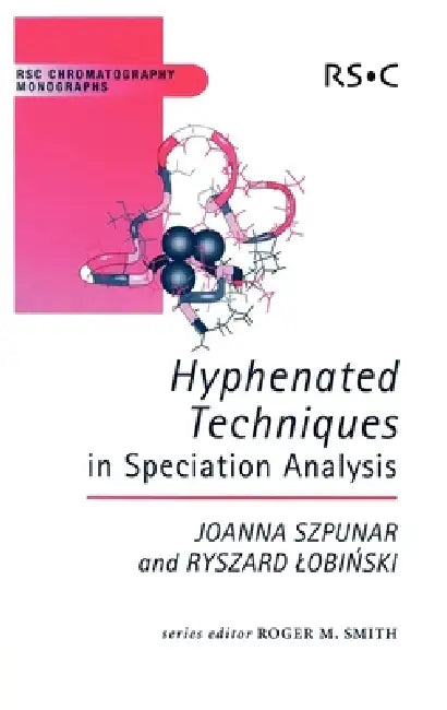 Buy Hyphenated Techniques in Speciation Analysis | by Roger M. Smith | Ryszard Lobinski | Joanna Szpunar | Royal Society of Chemistry | by Roger M. Smith | Ryszard Lobinski | Joanna Szpunar | Royal Society of Chemistry | by Roger M. Smith | Ryszard Lobinski | Joanna Szpunar | Royal Society of Chemistry | by Roger M. Smith | Ryszard Lobinski | Joanna Szpunar | Royal Society of Chemistry | by Roger M. Smith | Ryszard Lobinski | Joanna Szpunar | Royal Society of Chemistry | by Roger M. Smith | Ryszard — BookShops.in
