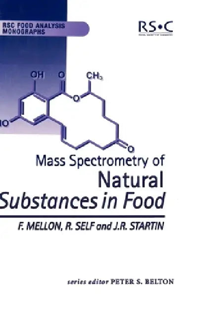 Buy Mass Spectrometry of Natural Substances in Food | by Fred Mellon | Jim R. Startin | Ron Self | Royal Society of Chemistry | by Fred Mellon | Jim R. Startin | Ron Self | Royal Society of Chemistry | by Fred Mellon | Jim R. Startin | Ron Self | Royal Society of Chemistry | by Fred Mellon | Jim R. Startin | Ron Self | Royal Society of Chemistry | by Fred Mellon | Jim R. Startin | Ron Self | Royal Society of Chemistry | by Fred Mellon | Jim R. Startin | Ron Self | Royal Society of Chemistry | by Fre — BookShops.in