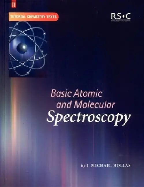 Buy Basic Atomic and Molecular Spectroscopy | by J. Michael Hollas | Royal Society of Chemistry | by J. Michael Hollas | Royal Society of Chemistry | by J. Michael Hollas | Royal Society of Chemistry | by J. Michael Hollas | Royal Society of Chemistry | by J. Michael Hollas | Royal Society of Chemistry | by J. Michael Hollas | Royal Society of Chemistry | by J. Michael Hollas | Royal Society of Chemistry | by J. Michael Hollas | Royal Society of Chemistry | by J. Michael Hollas | Royal Society of Ch — BookShops.in