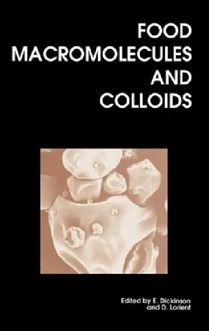 Buy Food Macromolecules and Colloids | by Eric Dickinson | D. Lo โ BookShops.in