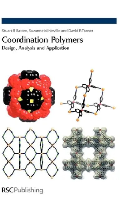 Buy Coordination Polymers (English, Stuart R. Batten | Suzanne M. Neville | David R. Turner) — BookShops.in