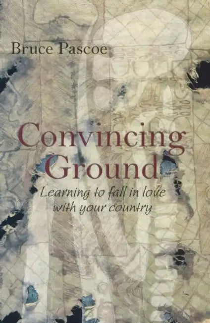 Buy Convincing Ground (English, Bruce Pascoe) — BookShops.in