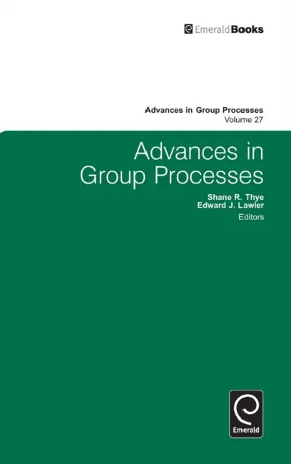 Buy Advances in Group Processes | by Edward J. Lawler | Shane R. Thye | Emerald Group Publishing | by Edward J. Lawler | Shane R. Thye | Emerald Group Publishing | by Edward J. Lawler | Shane R. Thye | Emerald Group Publishing | by Edward J. Lawler | Shane R. Thye | Emerald Group Publishing | by Edward J. Lawler | Shane R. Thye | Emerald Group Publishing | by Edward J. Lawler | Shane R. Thye | Emerald Group Publishing | by Edward J. Lawler | Shane R. Thye | Emerald Group Publishing | by Edward J. La — BookShops.in
