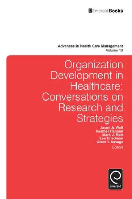 Buy Organization Development in Healthcare (English, Jason A. Wolf | Mark J. Moir | Heather Hanson) — BookShops.in