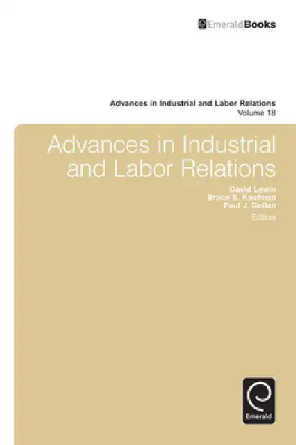 Buy Advances in Industrial and Labor Relations, Volume 18 | by Bruce E. Kaufman | David Lewin | Paul J. Gollan | Emerald Group Publishing | by Bruce E. Kaufman | David Lewin | Paul J. Gollan | Emerald Group Publishing | by Bruce E. Kaufman | David Lewin | Paul J. Gollan | Emerald Group Publishing | by Bruce E. Kaufman | David Lewin | Paul J. Gollan | Emerald Group Publishing | by Bruce E. Kaufman | David Lewin | Paul J. Gollan | Emerald Group Publishing | by Bruce E. Kaufman | David Lewin | Paul J. — BookShops.in