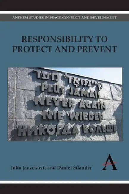 Buy Responsibility to Protect and Prevent | by John Janzekovic | Daniel Silander | Anthem Press | by John Janzekovic | Daniel Silander | Anthem Press | by John Janzekovic | Daniel Silander | Anthem Press | by John Janzekovic | Daniel Silander | Anthem Press | by John Janzekovic | Daniel Silander | Anthem Press | by John Janzekovic | Daniel Silander | Anthem Press | by John Janzekovic | Daniel Silander | Anthem Press | by John Janzekovic | Daniel Silander | Anthem Press | by John Janzekovic | Daniel — BookShops.in