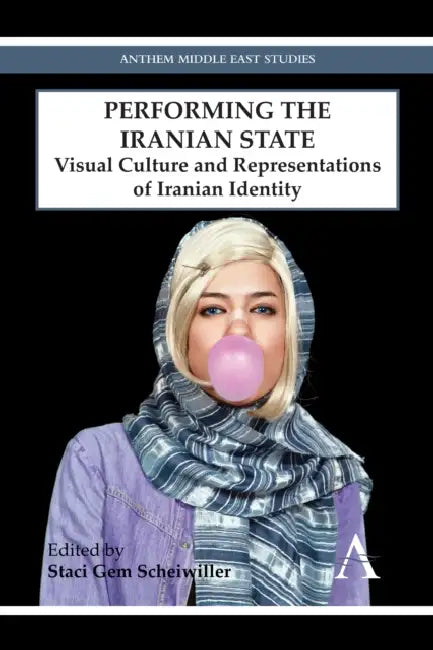 Buy Performing the Iranian State (English, Staci Gem Scheiwiller) — BookShops.in