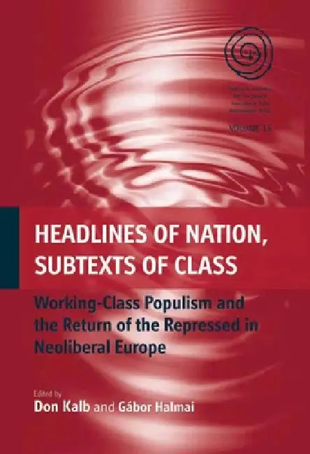 Buy Headlines of Nation, Subtexts of Class | by Don Kalb | Gábor Halmai | Berghahn Books | by Don Kalb | Gábor Halmai | Berghahn Books | by Don Kalb | Gábor Halmai | Berghahn Books | by Don Kalb | Gábor Halmai | Berghahn Books | by Don Kalb | Gábor Halmai | Berghahn Books | by Don Kalb | Gábor Halmai | Berghahn Books | by Don Kalb | Gábor Halmai | Berghahn Books | by Don Kalb | Gábor Halmai | Berghahn Books | by Don Kalb | Gábor Halmai | Berghahn Books | by Don Kalb | Gábor Halmai | Berghahn Books | — BookShops.in