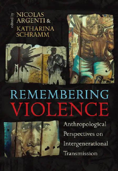 Buy Remembering Violence | by Nicolas Argenti | Katharina Schramm | Berghahn Books | by Nicolas Argenti | Katharina Schramm | Berghahn Books | by Nicolas Argenti | Katharina Schramm | Berghahn Books | by Nicolas Argenti | Katharina Schramm | Berghahn Books | by Nicolas Argenti | Katharina Schramm | Berghahn Books | by Nicolas Argenti | Katharina Schramm | Berghahn Books | by Nicolas Argenti | Katharina Schramm | Berghahn Books | by Nicolas Argenti | Katharina Schramm | Berghahn Books | by Nicolas Ar — BookShops.in