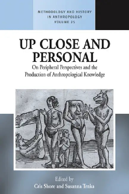 Buy Up Close and Personal on Peripheral Perspectives and the Production of Anthropological Knowledge | by Cris Shore | Susanna Trnka | Berghahn Books | by Cris Shore | Susanna Trnka | Berghahn Books | by Cris Shore | Susanna Trnka | Berghahn Books | by Cris Shore | Susanna Trnka | Berghahn Books | by Cris Shore | Susanna Trnka | Berghahn Books | by Cris Shore | Susanna Trnka | Berghahn Books | by Cris Shore | Susanna Trnka | Berghahn Books | by Cris Shore | Susanna Trnka | Berghahn Books | by Cris S — BookShops.in