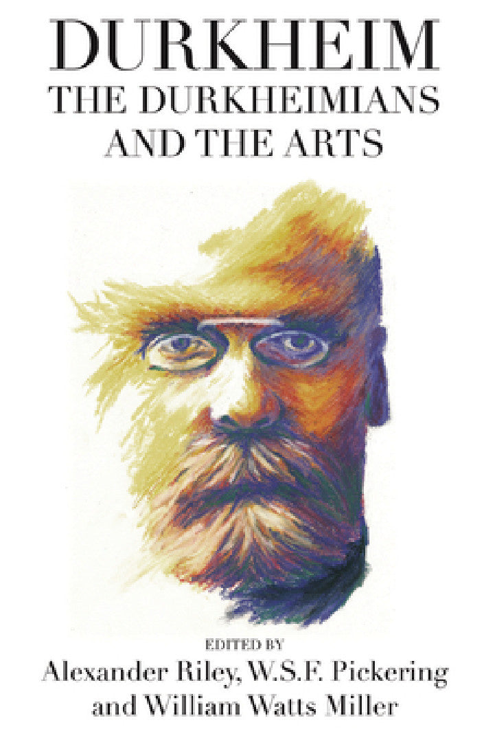 Buy Durkheim, the Durkheimians, and the Arts | by Alexander Tristan Riley | William Watts Miller | Pickering W | Berghahn Books | by Alexander Tristan Riley | William Watts Miller | Pickering W | Berghahn Books | by Alexander Tristan Riley | William Watts Miller | Pickering W | Berghahn Books | by Alexander Tristan Riley | William Watts Miller | Pickering W | Berghahn Books | by Alexander Tristan Riley | William Watts Miller | Pickering W | Berghahn Books | by Alexander Tristan Riley | William Watts — BookShops.in