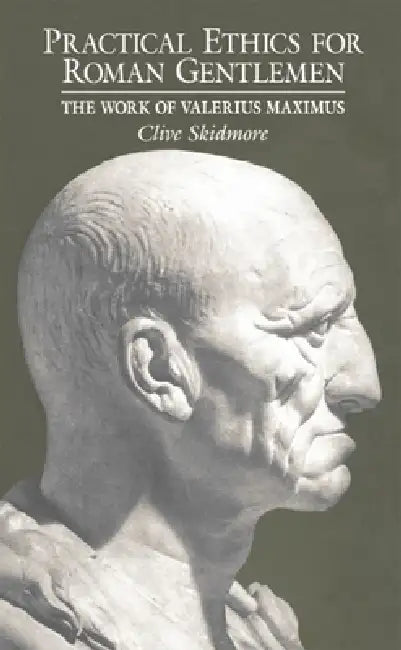 Buy Practical Ethics for Roman Gentlemen (English, Clive Skidmore) — BookShops.in
