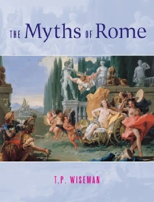 Buy The Myths of Rome | by T. P. Wiseman | Liverpool University Press | by T. P. Wiseman | Liverpool University Press | by T. P. Wiseman | Liverpool University Press | by T. P. Wiseman | Liverpool University Press | by T. P. Wiseman | Liverpool University Press | by T. P. Wiseman | Liverpool University Press | by T. P. Wiseman | Liverpool University Press | by T. P. Wiseman | Liverpool University Press | by T. P. Wiseman | Liverpool University Press | by T. P. Wiseman | Liverpool University Press |  — BookShops.in