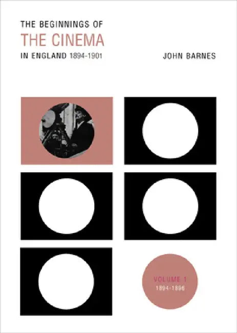 Buy The Beginnings of the Cinema in England, 1894-1901 (English, John Barnes) — BookShops.in