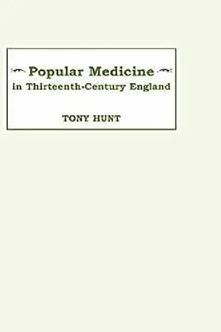 Buy Popular Medicine in 13th-Century England (English, Tony Hunt) — BookShops.in
