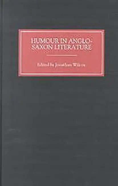 Buy Humour in Anglo-Saxon Literature (English, Jonathan Wilcox | D. K. Smith | E. L. Risden) — BookShops.in