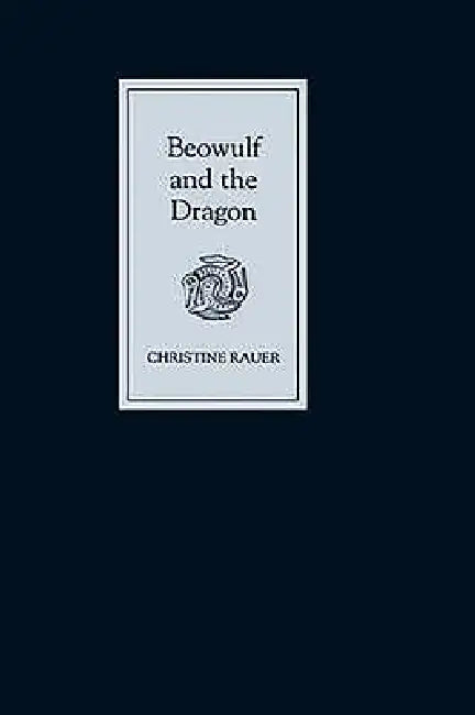 Buy Beowulf and the Dragon (English, Christine Rauer) — BookShops.in