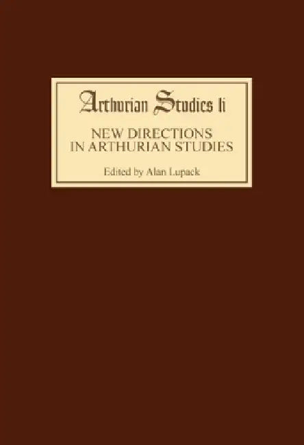 Buy New Directions in Arthurian Studies (English, Alan Lupack | Barbara Tepa Lupack | Bonnie Wheeler) — BookShops.in