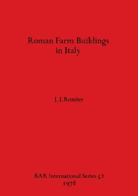 Buy Roman Farm Buildings in Italy (English, J. J. Rossiter) โ BookShops.in