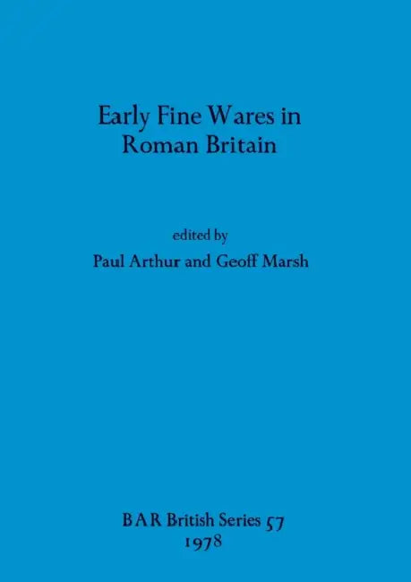 Buy Early Fine Wares in Roman Britain (English, Paul Arthur | Geoff Marsh) — BookShops.in