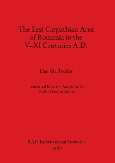 Buy The East Carpathian Area of Romania in the V-XI Centuries A.D. (English, Dan Gh Teodor) — BookShops.in