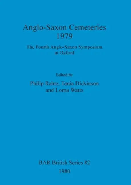 Buy Anglo-Saxon Cemeteries 1979 | by Philip Rahtz | Tania Dickinson | Lorna Watts | British Archaeological Reports Oxford Ltd | by Philip Rahtz | Tania Dickinson | Lorna Watts | British Archaeological Reports Oxford Ltd | by Philip Rahtz | Tania Dickinson | Lorna Watts | British Archaeological Reports Oxford Ltd | by Philip Rahtz | Tania Dickinson | Lorna Watts | British Archaeological Reports Oxford Ltd | by Philip Rahtz | Tania Dickinson | Lorna Watts | British Archaeological Reports Oxford Ltd | — BookShops.in