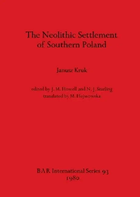 Buy The Neolithic Settlement of Southern Poland (English, Janusz Kruk | J. M. Howell | N. J. Starling) — BookShops.in