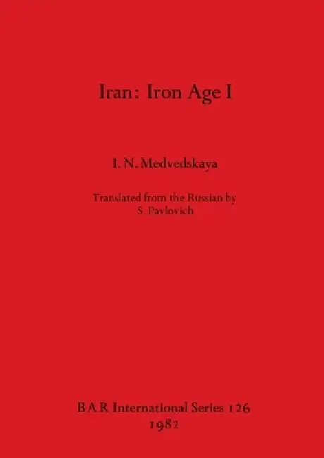 Buy Iran: Iron Age I (English, I. N. Medvedskaya) — BookShops.in