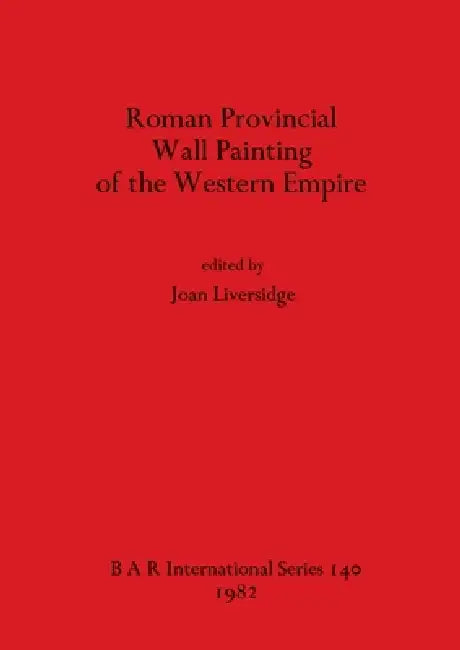 Buy Roman Provincial Wall Painting of the Western Empire (English, Joan Liversidge) β BookShops.in
