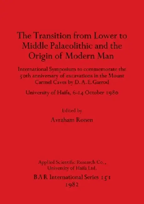 Buy The Transition from Lower to Middle Palaeolithic and the Origin of Modern Man | by Avraham Ronen | British Archaeological Reports Oxford Ltd | by Avraham Ronen | British Archaeological Reports Oxford Ltd | by Avraham Ronen | British Archaeological Reports Oxford Ltd | by Avraham Ronen | British Archaeological Reports Oxford Ltd | by Avraham Ronen | British Archaeological Reports Oxford Ltd | by Avraham Ronen | British Archaeological Reports Oxford Ltd | by Avraham Ronen | British Archaeological — BookShops.in