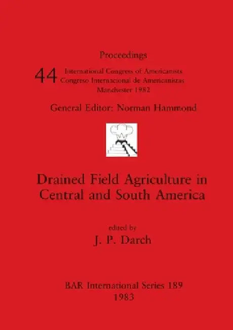Buy Drained Field Agriculture in Central and South America (English, J. P. Darch) — BookShops.in