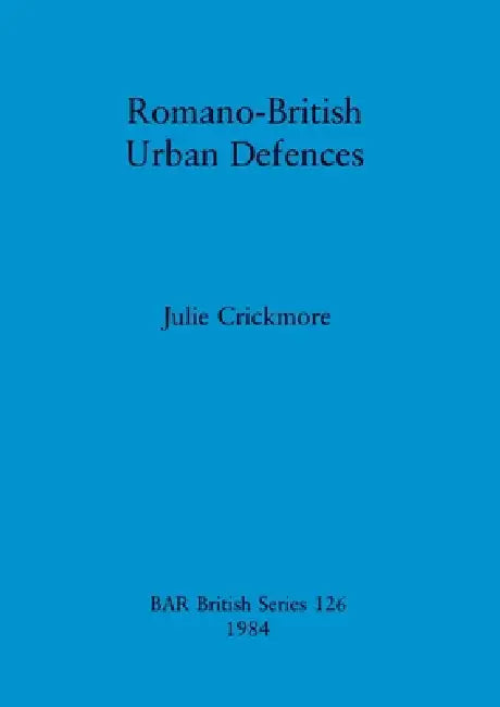 Buy Romano-British Urban Defences | by Julie Crickmore | British Archaeological Reports Oxford Ltd | by Julie Crickmore | British Archaeological Reports Oxford Ltd | by Julie Crickmore | British Archaeological Reports Oxford Ltd | by Julie Crickmore | British Archaeological Reports Oxford Ltd | by Julie Crickmore | British Archaeological Reports Oxford Ltd | by Julie Crickmore | British Archaeological Reports Oxford Ltd | by Julie Crickmore | British Archaeological Reports Oxford Ltd | by Julie Cric — BookShops.in