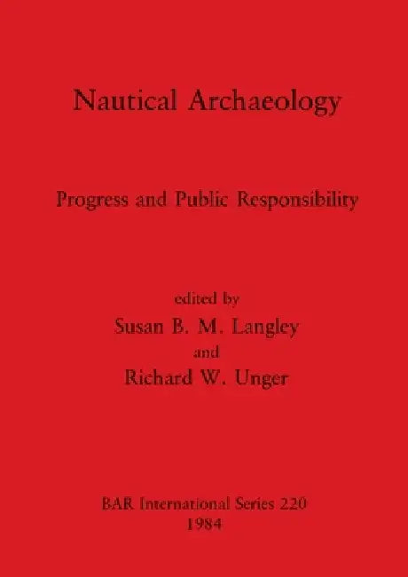 Buy Nautical Archaeology (English, Susan B. M. Langley | Richard W. Unger) — BookShops.in