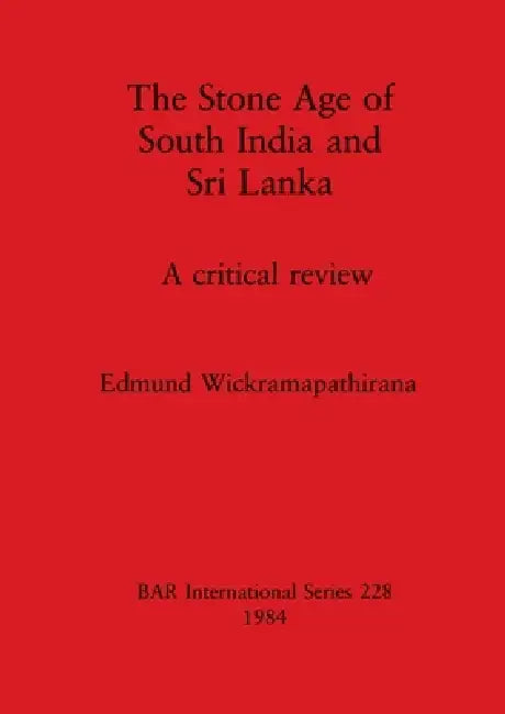 Buy The Stone Age of South India and Sri Lanka (English, Edmund Wickramapathirana) — BookShops.in