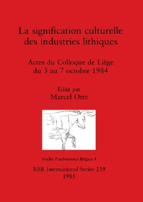 Buy La signification culturelle des industries lithiques (English, Marcel Otte) — BookShops.in