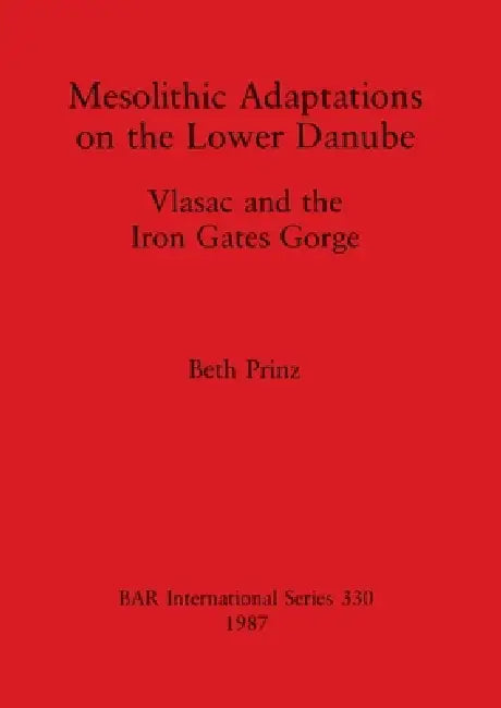 Buy Mesolithic Adaptations on the Lower Danube (English, Beth Prinz) โ BookShops.in