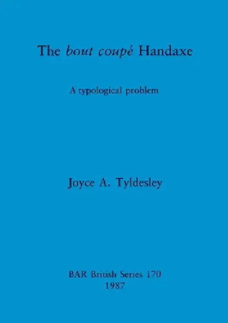 Buy The bout coupé Handaxe | by Joyce A. Tyldesley | British Archaeological Reports Oxford Ltd | by Joyce A. Tyldesley | British Archaeological Reports Oxford Ltd | by Joyce A. Tyldesley | British Archaeological Reports Oxford Ltd | by Joyce A. Tyldesley | British Archaeological Reports Oxford Ltd | by Joyce A. Tyldesley | British Archaeological Reports Oxford Ltd | by Joyce A. Tyldesley | British Archaeological Reports Oxford Ltd | by Joyce A. Tyldesley | British Archaeological Reports Oxford Ltd | — BookShops.in