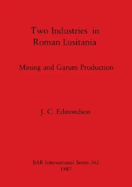 Buy Two Industries in Roman Lusitania (English, J. C. Edmondson) — BookShops.in