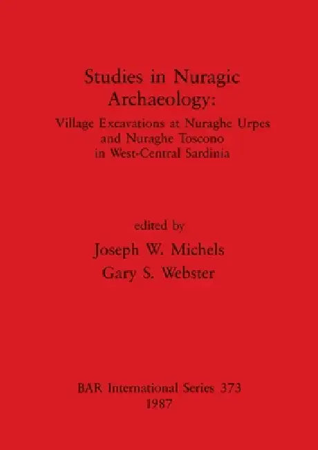 Buy Studies in Nuragic Archaeology | by Joseph W. Michels | Gary S. Webster | British Archaeological Reports Oxford Ltd | by Joseph W. Michels | Gary S. Webster | British Archaeological Reports Oxford Ltd | by Joseph W. Michels | Gary S. Webster | British Archaeological Reports Oxford Ltd | by Joseph W. Michels | Gary S. Webster | British Archaeological Reports Oxford Ltd | by Joseph W. Michels | Gary S. Webster | British Archaeological Reports Oxford Ltd | by Joseph W. Michels | Gary S. Webster | B — BookShops.in