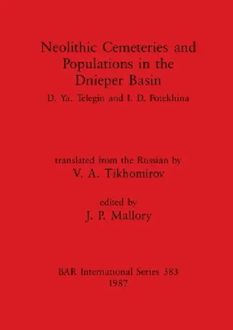 Buy Neolithic Cemeteries and Populations in the Dnieper Basin (English, D. Ya Telegin | I. D. Potekhina | J. P. Mallory) — BookShops.in